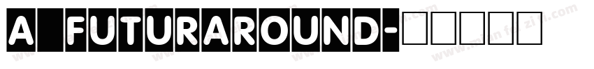 a_FuturaRound字体转换