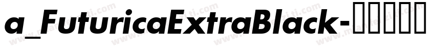a_FuturicaExtraBlack字体转换