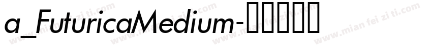 a_FuturicaMedium字体转换