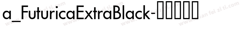 a_FuturicaExtraBlack字体转换
