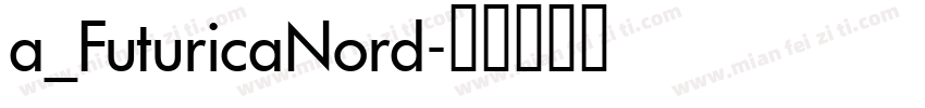 a_FuturicaNord字体转换