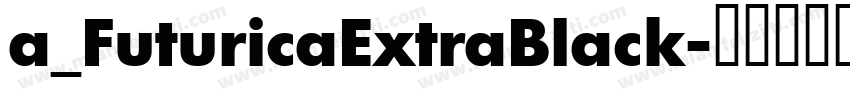 a_FuturicaExtraBlack字体转换