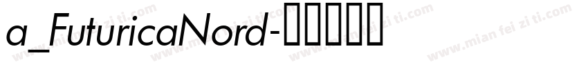 a_FuturicaNord字体转换