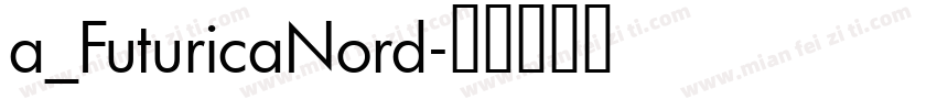a_FuturicaNord字体转换