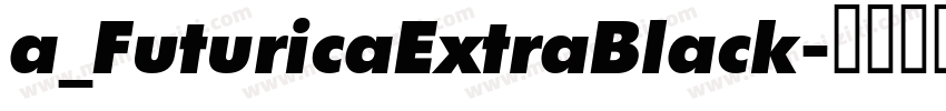 a_FuturicaExtraBlack字体转换