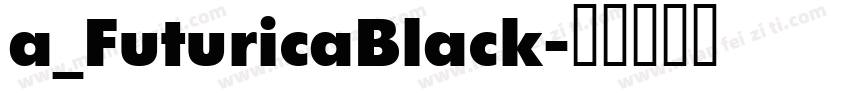 a_FuturicaBlack字体转换