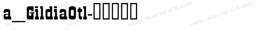 a_GildiaOtl字体转换