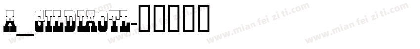 a_GildiaOtl字体转换