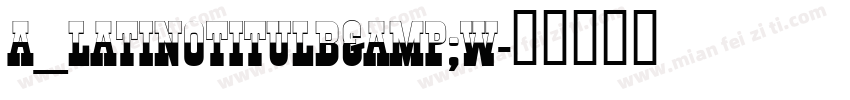 a_LatinoTitulB&W字体转换