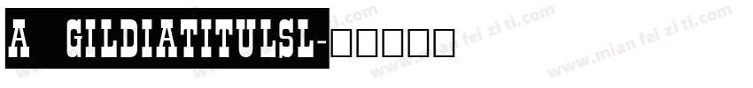 a_GildiaTitulSl字体转换