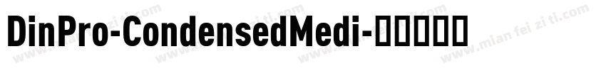 DinPro-CondensedMedi字体转换