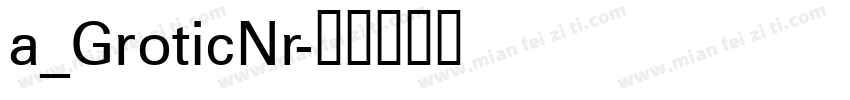 a_GroticNr字体转换