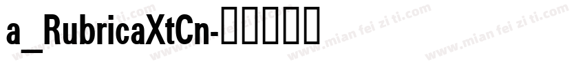 a_RubricaXtCn字体转换