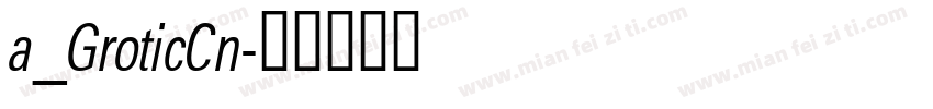 a_GroticCn字体转换