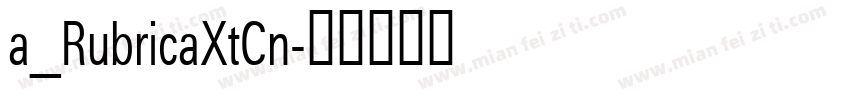 a_RubricaXtCn字体转换