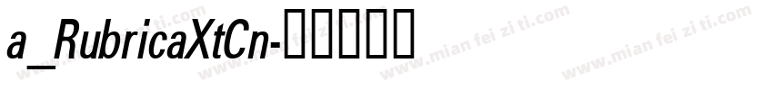a_RubricaXtCn字体转换