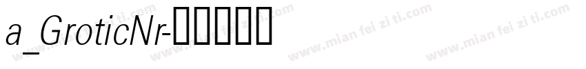 a_GroticNr字体转换