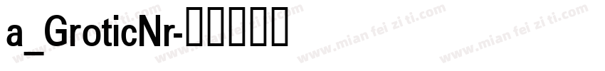 a_GroticNr字体转换