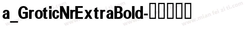 a_GroticNrExtraBold字体转换