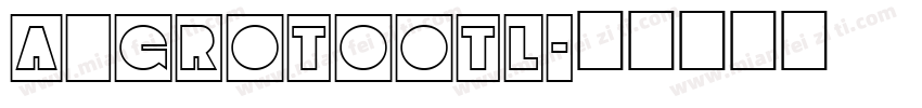 a_GrotoOtl字体转换