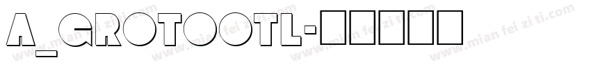 a_GrotoOtl字体转换