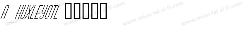 a_HuxleyOtl字体转换
