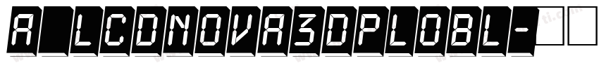 a_LCDNova3DPlObl字体转换