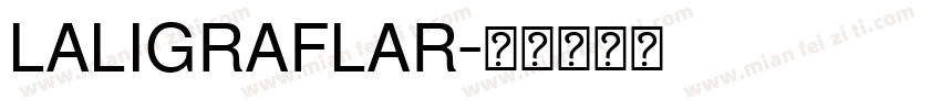 LALIGRAFLAR字体转换