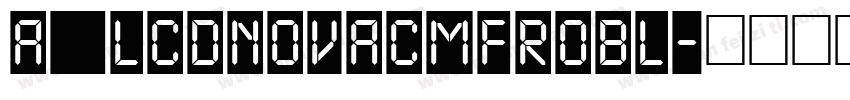 a_LCDNovaCmFrObl字体转换