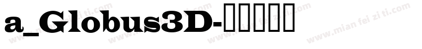 a_Globus3D字体转换