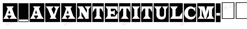 a_AvanteTitulCm字体转换