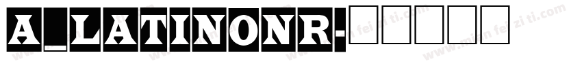 a_LatinoNr字体转换