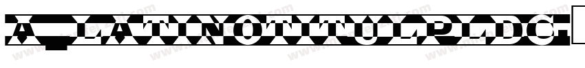a_LatinoTitulPlDc字体转换