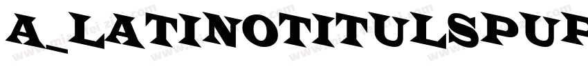 a_LatinoTitulSpUp字体转换