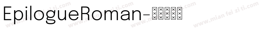 EpilogueRoman字体转换