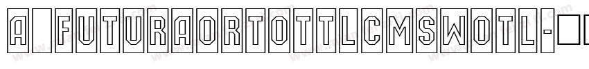 a_FuturaOrtoTtlCmSwOtl字体转换