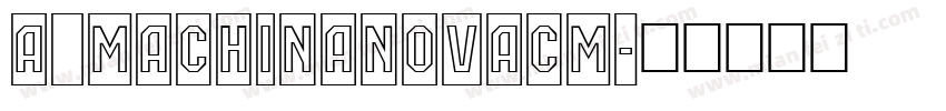 a_MachinaNovaCm字体转换