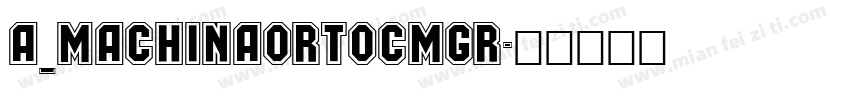 a_MachinaOrtoCmGr字体转换