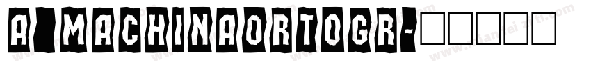 a_MachinaOrtoGr字体转换