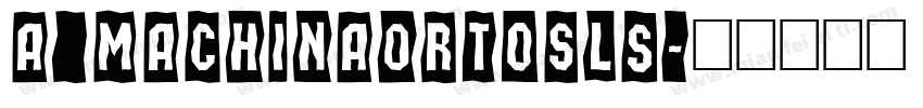 a_MachinaOrtoSls字体转换