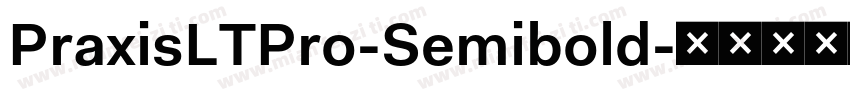 PraxisLTPro-Semibold字体转换