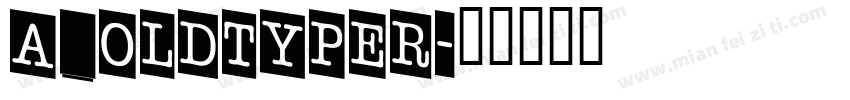 a_OldTyper字体转换