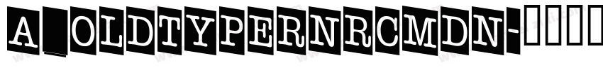 a_OldTyperNrCmDn字体转换
