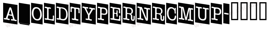 a_OldTyperNrCmUp字体转换