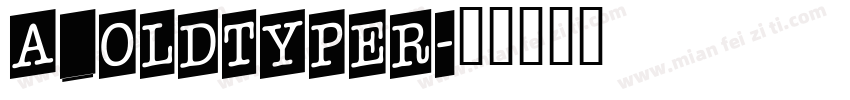 a_OldTyper字体转换