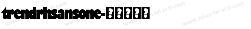 TRENDRHSANSONE字体转换