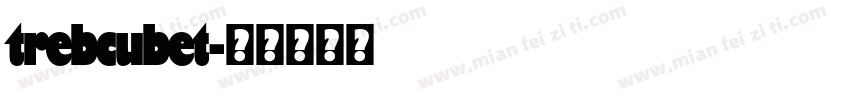 trebcubet字体转换