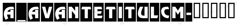 a_AvanteTitulCm字体转换