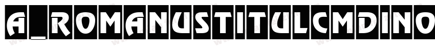 a_RomanusTitulCmDino字体转换