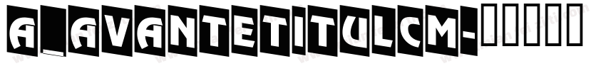 a_AvanteTitulCm字体转换